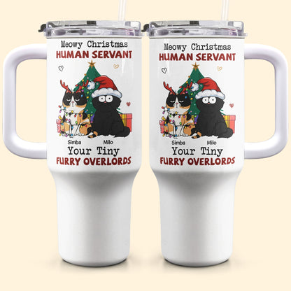 Personalized 40oz Tumbler With Straw- Meowy Christmas, Human Servant
