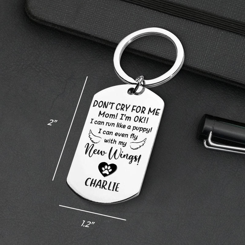 Don't Cry For Me I'm OK!! - Upload Image - Personalized Keychain
