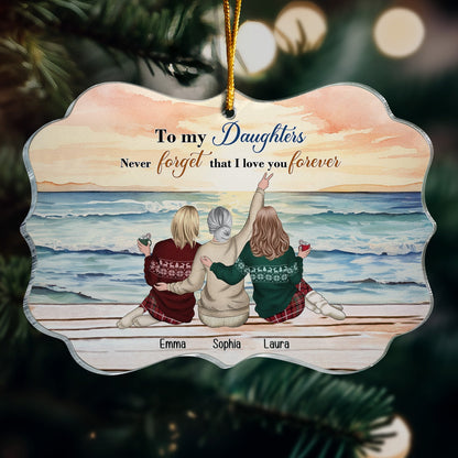 Personalized Acrylic Ornament-To My Daughters Never Forget That I Love You Forever