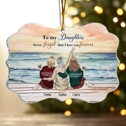 Personalized Acrylic Ornament-To My Daughters Never Forget That I Love You Forever