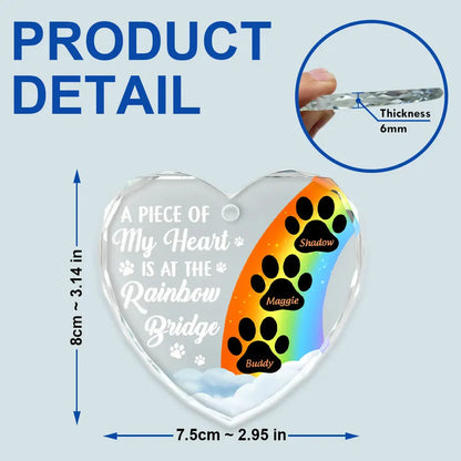 A Piece Of My Heart Is At The Rainbow Bridge Memorial Dog Cat - Personalized Heart Shaped Glass Ornament