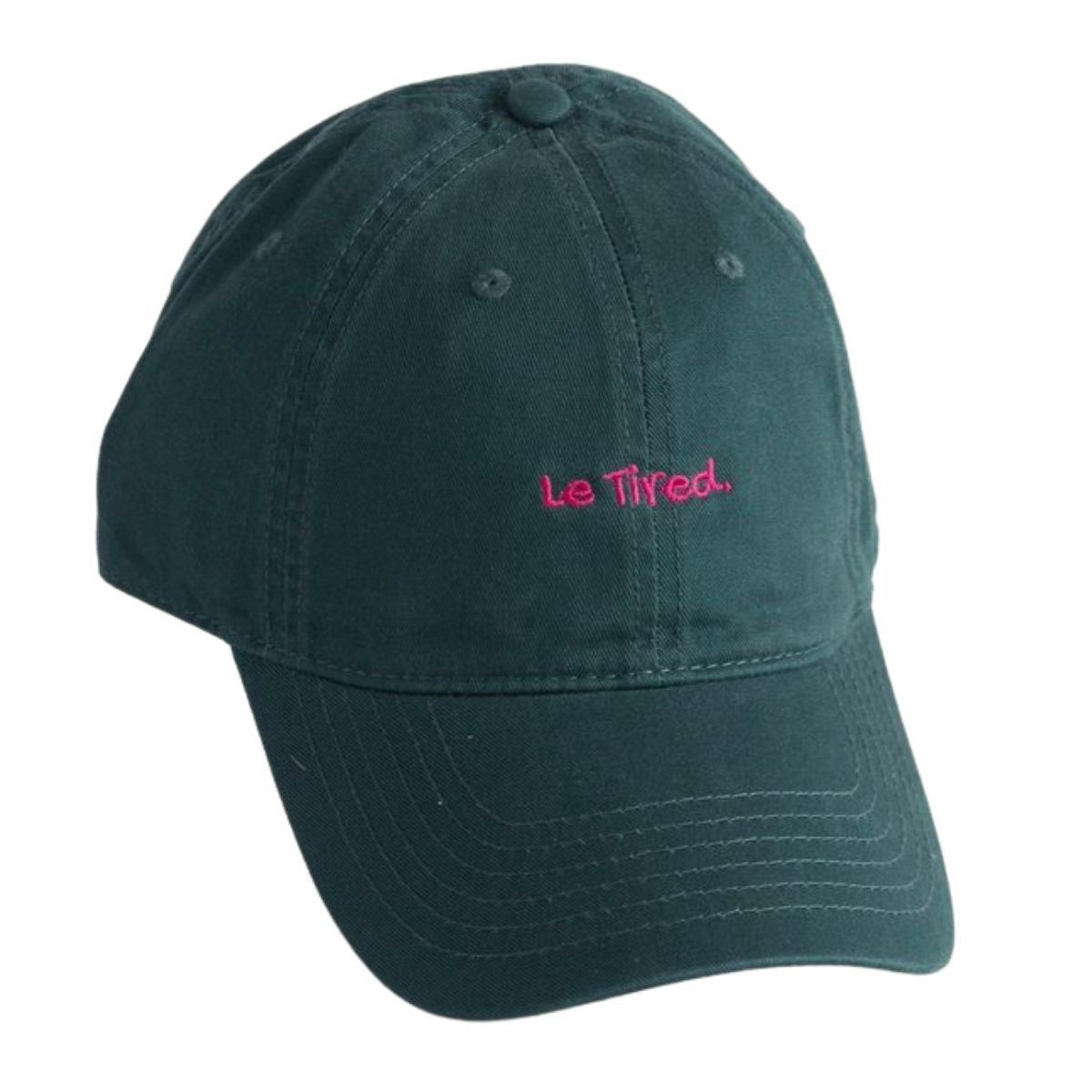 A dark green hat with the pink words on it saying le tired'.
